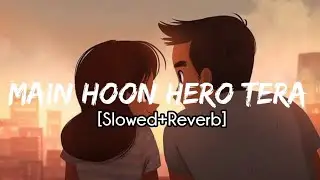 Salman Khan - Main Hoon Hero Tera (Slowed+Reverb) | Hero | Amaal Mallik | Pluginvibes | Sooraj P
