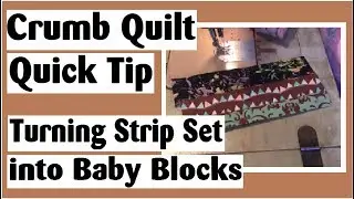 Crumb Quilting Quick Tip - Turning a Leftover Strip Set into Baby Crumb Blocks