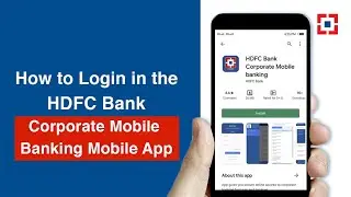 How to Login in the HDFC Bank Corporate Mobile Banking Mobile App