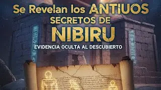 Se Revelan los ANTIGUOS Secretos de NIBIRU al Descubierto