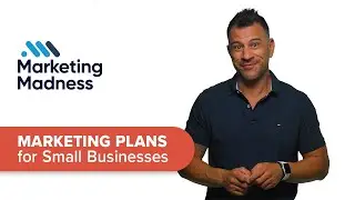 Marketing Plans for Small Businesses | Marketing Madness