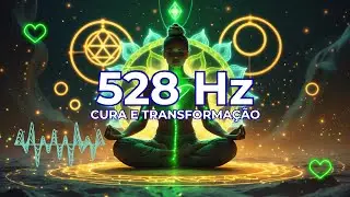 528Hz Frequ&ecirc;ncia do Amor e Cura | Medita&ccedil;&atilde;o Profunda de Transforma&ccedil;&atilde;o Interior