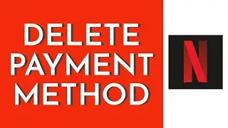 How To Delete Payment Method On Netflix (2023)