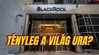 Mégis mi az a Black Rock?? A 10 billió dolláros Cég, ami (tényleg) a világot uralja