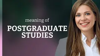Unlocking the World of Postgraduate Studies