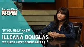 If You Only Knew: Illeana Douglas