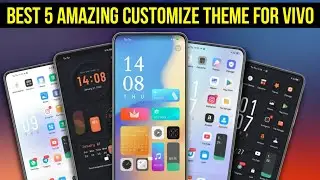 5 best free themes for vivo phones | 5 best customize themes for vivo phone | amazing theme for vivo