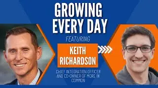 Growing Every Day with Keith Richardson