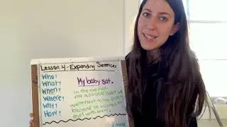 Writing Lesson 4-Expanding Sentences: Who, What, When, Where, Why, and How