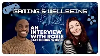 Gaming and Wellbeing: An Interview With Rosie | Safe in our World