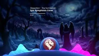 The Somberlain - Dissection Anısına (Epik Senfonik Yeniden Yorum)