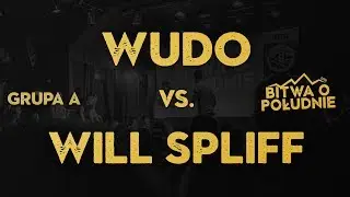 WUDO vs. WILL SPLIFF / Bitwa o Południe 2019 (Grupa A)