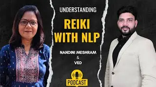 Success In Reiki With NLP | Podcast | VED & Nandini Meshram
