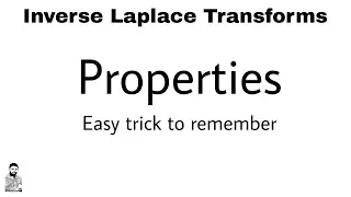 12. Inverse Laplace Transforms | How to remember Properties | Easy trick
