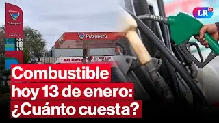 🔴¿CUÁNTO CUESTA? Precios de COMBUSTIBLES: gasolina, GLP y diésel HOY 13 de enero Perú | #EnVivoLR