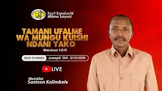 🔴 #LIVE:_FPCT_KUNDUCHI  SOMO: TAMANI UFALME WA MUNGU KUISHI NDANI YAKO  Wakolosai 1:13-13