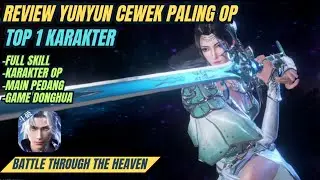 Review YunYun, Karakter Cewek Pedang paling Op - Battle Through The Heavens | Game BTTH 