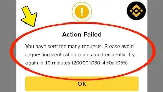 Binance Action Failed: You Have Sent Too Many Requests, Please Avoid Requesting Verification Codes