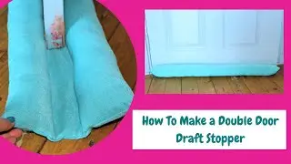 How To Make A  Double Door Draft Stopper/DIY/ Sewing Tutorial