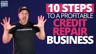 10 шагов к созданию прибыльного бизнеса по ремонту кредитной истории (с Credit Repair Cloud)