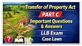 Transfer of Property Act | Part C Important Questions & Answers | LLB Exam | Case Laws