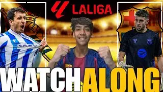 Barcelona vs Real Sociedad LIVE Watchalong | La Liga Clash | Bar&ccedil;a Match Live Reaction
