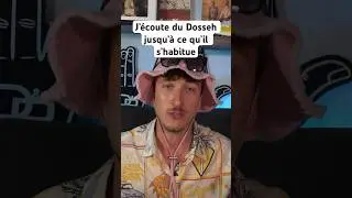 J'&eacute;coute du Dosseh jusqu'&agrave; ce qu'il s'habitue  #viral  #dosseh