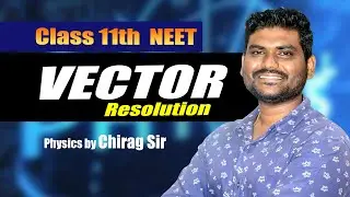 VECTORS RESULATION || All Concepts, Tricks & PYQ || Ummeed NEET,#Vectors #CHIRAG SIR #NEET
