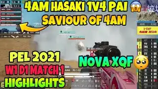 PEL 2021 Week 1 Day 1 Match 1 highlights | 4AM Hasaki amazing 1v4 clutch | PEL 2021 highlights | PEL