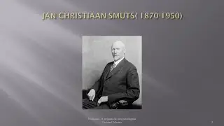 Mentes Hol&iacute;sticas 13 - O Holismo de J. C. Smuts