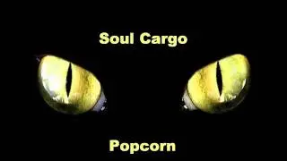 Popcorn - Soul Cargo (Fade Away Suite)