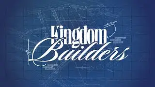 Kingdom Builders | Pastor Jay Coleman