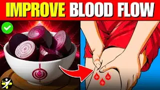 Say GOODBYE to LEG PAIN: 15 Foods That Promote BETTER CIRCULATION Down Below!