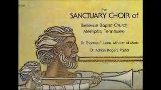 Glorious Is Thy Name - Bellevue Baptist Church Sanctuary Choir
