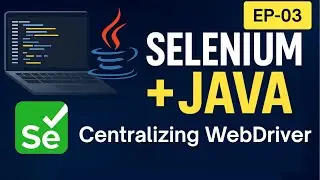 Centralize Your Selenium WebDriver Setup | DriverManager Explained Ep 03