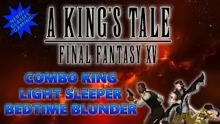 A King's Tale: Final Fantasy XV - Combo King, Light Sleeper, and Bedtime Blunder Trophies