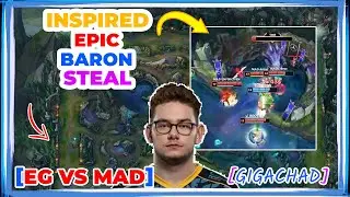 EG Inspired EPIC Maokai Baron Steal [EG vs MAD]