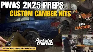 PWAS Preps || Made Custom Camber kits for EF || My feet got Fractured