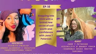 MWTC EP 18 - Reclaiming Self Worth & Releasing Self Doubt & Fear in 2026 with Jenn T Peterson!