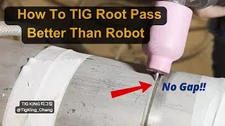 How To TIG Root Pass Better Than Robot