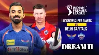 LSG vs DC Dream11: Lucknow Super Giants vs Delhi Capitals IPL 2023