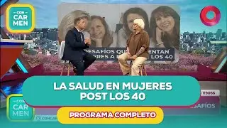 La salud en mujeres post los 40 | #ConCarmen Completo  - 19/01 - El Nueve