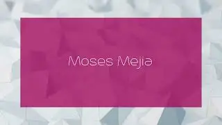 Moses Mejia - appearance