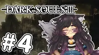 Fleshy Streams - Dark Souls 3 (Part 4)