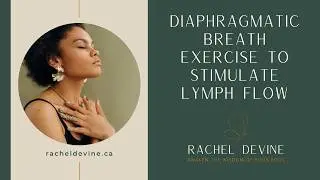 Diaphragmatic Breath Exercise to Stimulate Your Lymphatic System