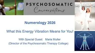 Psychosomatic Conversations | Numerology &ndash; 2026 What this energy vibration means for you!