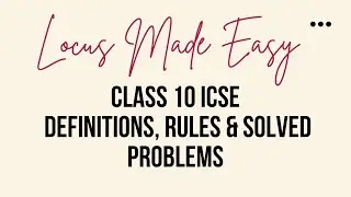 &ldquo;Locus Made Easy | Class 10 ICSE | Definitions, Rules & Solved Problems&rdquo;