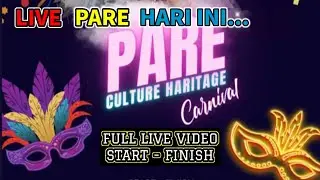 🔴 Live Pare Carnival Hari Ini | Full Live Start - Finish