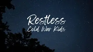 Restless - Cold War Kids Slowed + Reverb