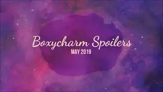 Boxycharm Spoilers - May 2019